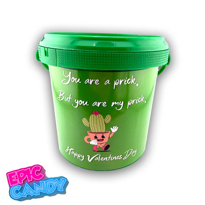 Valentines Themed Pick N Mix Sweet Bucket 800 g "you're a prick but you're my prick".