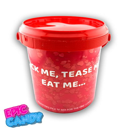 Valentines themed pick n mix sweet bucket 800g "Pick me, Tease me, eat me..."