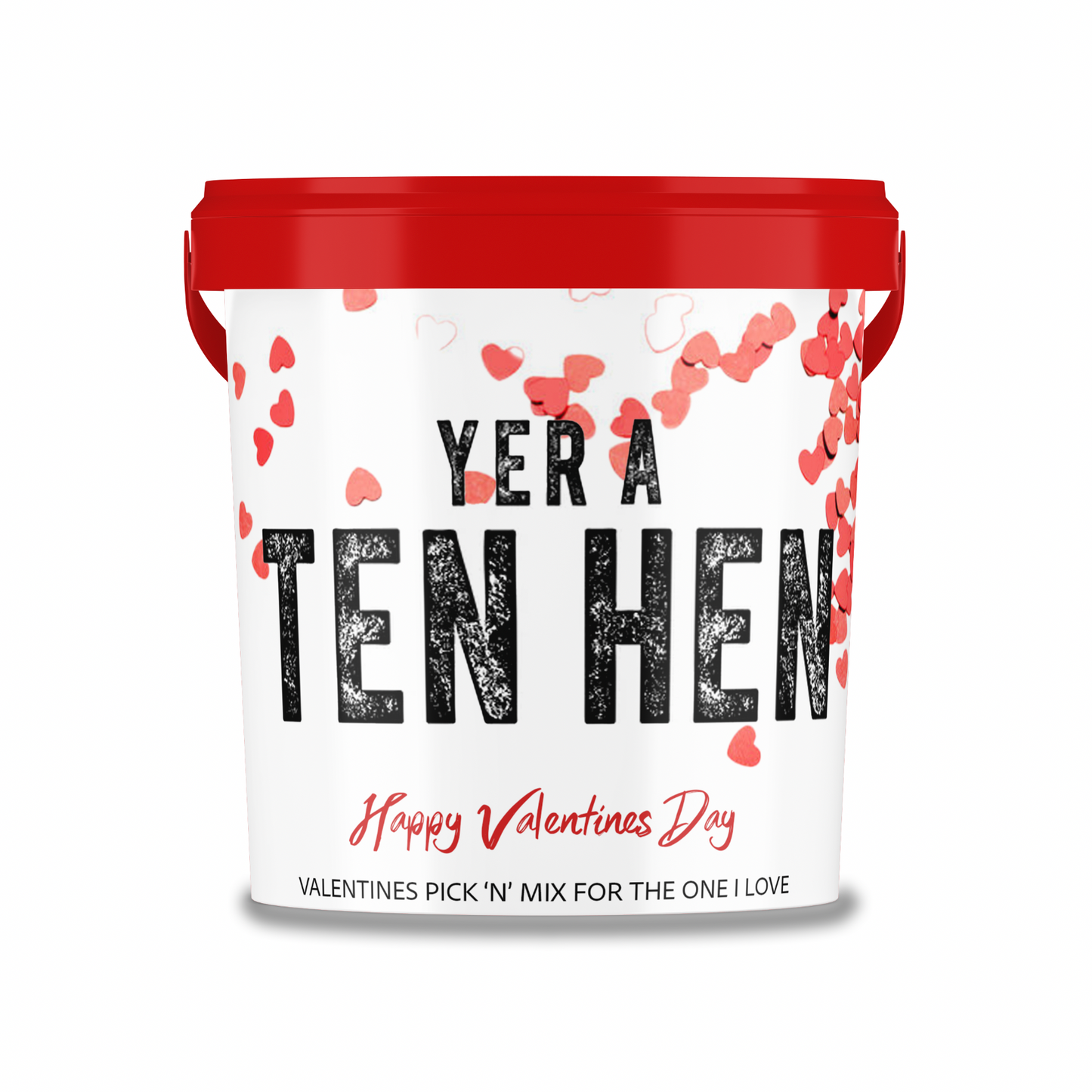 Valentines Themed Pick N Mix Sweet Bucket 800 g " Yer a Ten Hen"