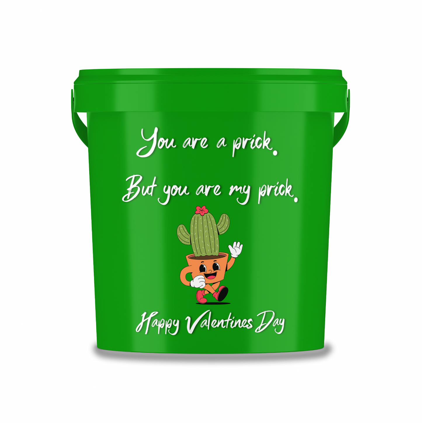 Valentines Themed Pick N Mix Sweet Bucket 800 g "you're a prick but you're my prick".