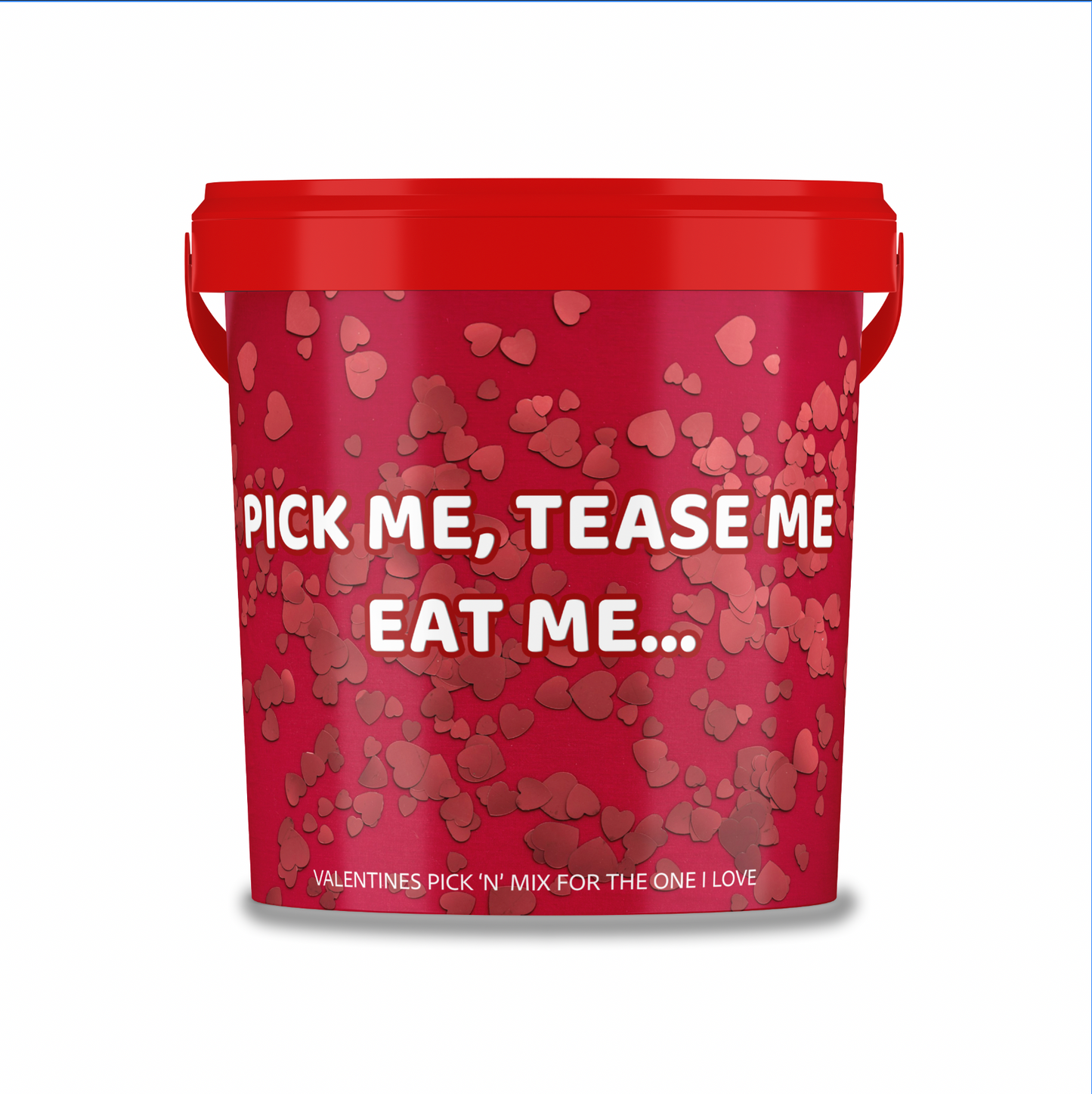 Valentines themed pick n mix sweet bucket 800g "Pick me, Tease me, eat me..."