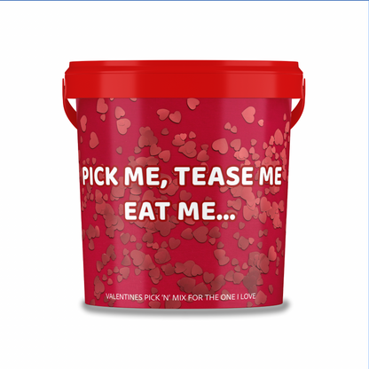 Valentines themed pick n mix sweet bucket 800g "Pick me, Tease me, eat me..."