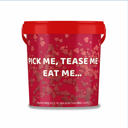 Valentines themed pick n mix sweet bucket 800g "Pick me, Tease me, eat me..."